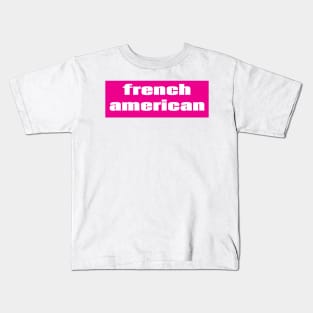 French American Kids T-Shirt